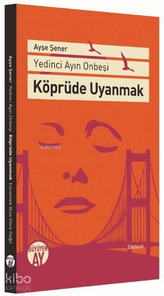 Köprüde Uyanmak Yedinci Ayın On Beşi - 2