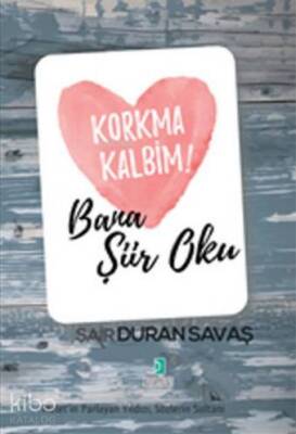 Korkma Kalbim! - Bana Şiir Oku - 2