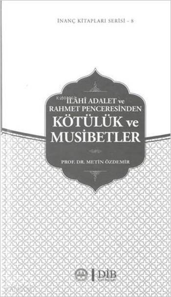 Kötülük ve Musibetler İlahi Adalet Ve Rahmet Penceresinden - 2