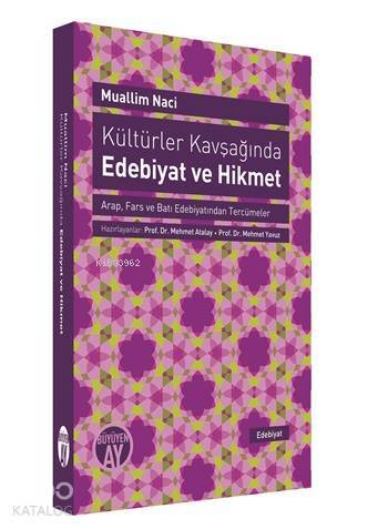 Kültürler Kavşağında Edebiyat ve Hikmet Arap, Fars ve Batı Edebiyatından Tercümeler - 2