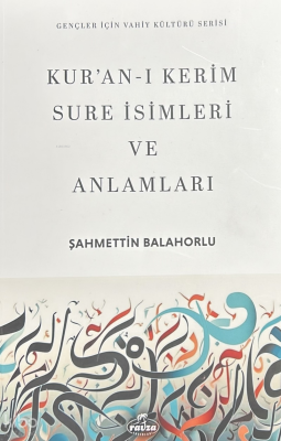 Kur’an-ı Kerim Sure İsimleri ve Anlamları - 1