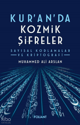 Kuranda Kozmik ŞifrelerSayısal Kodlamalar ve Kriptografi - Foliant Yayınları