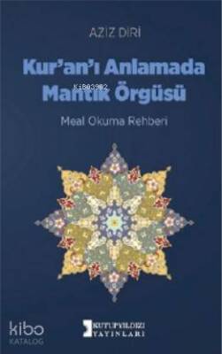 Kuranı Anlamada Mantık Örgüsü -Meal Okuma Rehberi- - 2