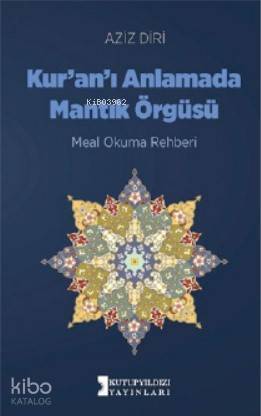 Kuranı Anlamada Mantık Örgüsü -Meal Okuma Rehberi- - 2