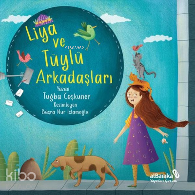 Liya ve Tüylü Arkadaşları - Albaraka Yayınları