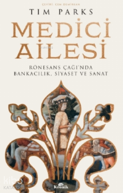 Medici AilesiRönesans Çağı’nda Bankacılık, Siyaset ve Sanat - 1