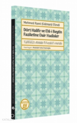 Mehmed Rami (Gülman) EfendiDört Halife ve Ehl-i Beytin Faziletine Dair Hadisler - Tuhfetü’l-Ahbâb fî Fezâili’l-Ashâb - 2