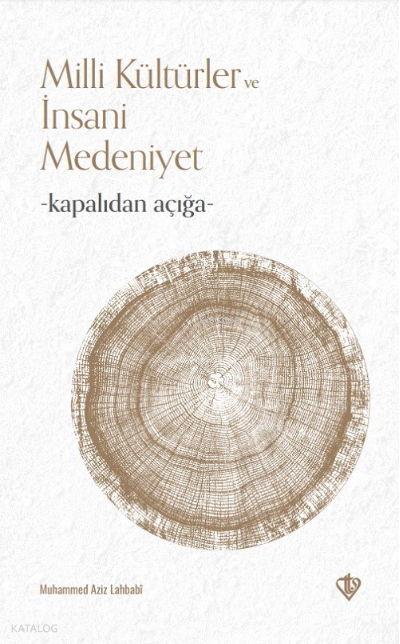 Milli Kültürler ve İnsani Medeniyet - Kapalıdan Açığa - - 2