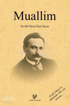 Muallim Tevfik Fikret Özel Sayısı - Osmanlı Türkçesi aslı ile birlikte - 2