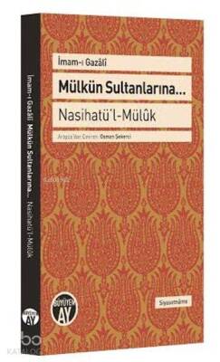 Mülkün Sultanlarına... Nasihatül-Mülûk - Büyüyen Ay Yayınları