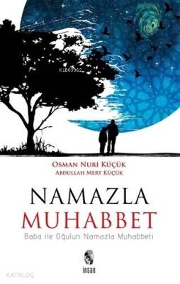 Namazla Muhabbet Baba İle Oğlun Namazla Muhabbeti - İnsan Yayınları