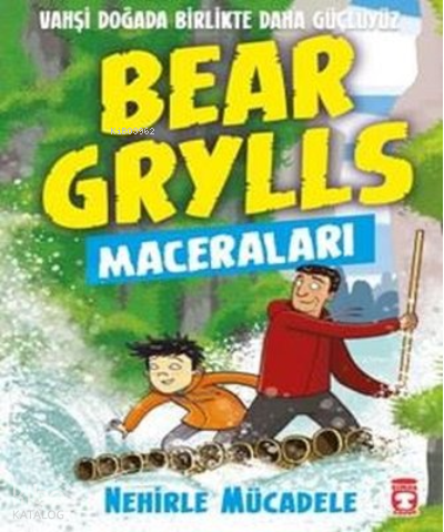 Nehirle Mücadele - Bear Grylls Maceraları - 2