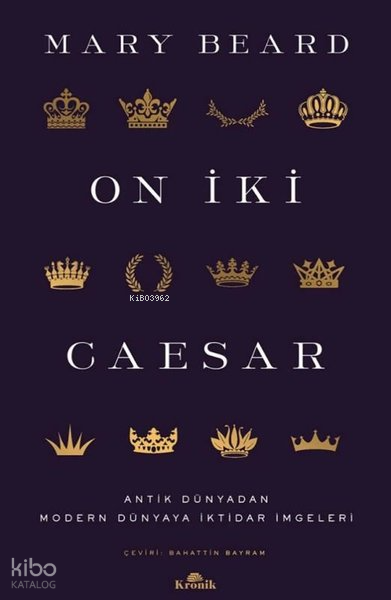 On İki Caesar - Antik Dünyadan Modern Dünyaya İktidar İmgeleri - 2