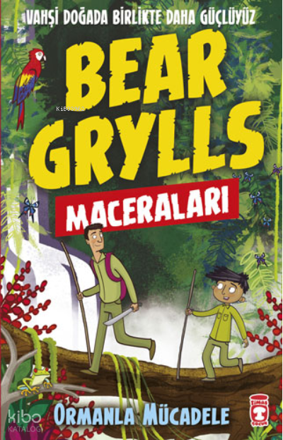Ormanla Mücadele - Bear Grylls Maceraları - 2