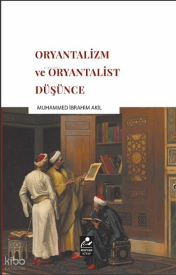 Oryantalizm ve Oryantalist Düşünce - 2