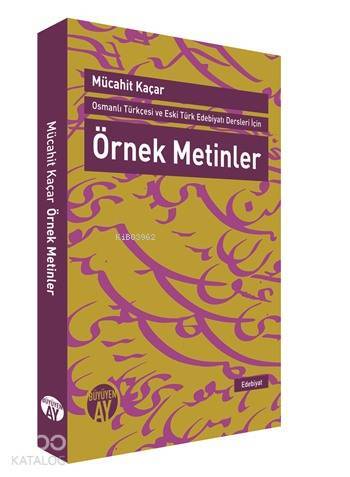 Osmanlı Türkçesi ve Eski Türk Edebiyatı Dersleri İçin Örnek Metinler - 2