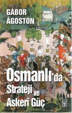 Osmanlıda Strateji ve Askeri Güç - Timaş Tarih (1)