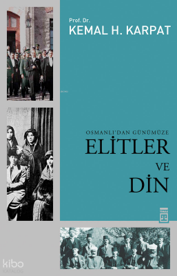 Osmanlıdan Günümüze Elitler ve Din - Timaş Tarih (1)