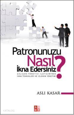 Patronunuzu Nasıl İkna Edersiniz? - Babıali Kültür Yayıncılığı