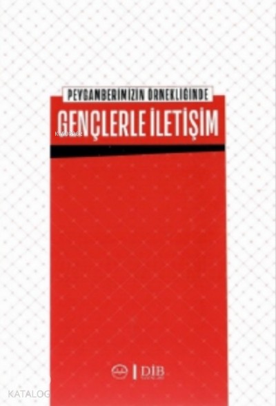 Peygamberimizin Örnekliğinde Gençlerle İletişim - 2