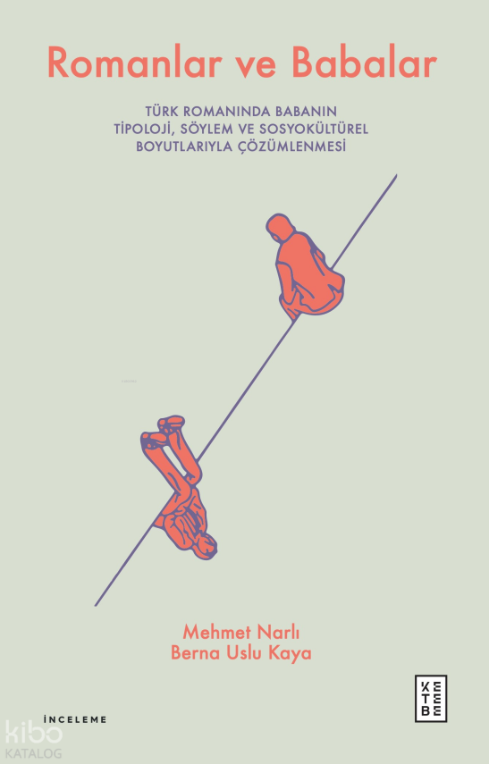 Romanlar ve BabalarTürk Romanında Babanın Tipoloji, Söylem ve Sosyokültürel Boyutlarıyla Çözümlenmesi - 2