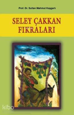 Seley Çakkan Fıkraları - 2