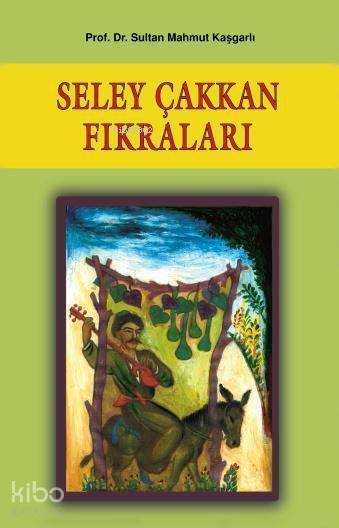 Seley Çakkan Fıkraları - 2