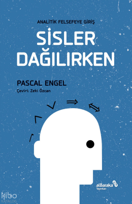 Sisler Dağılırken - Analitik Felsefeye Giriş - Albaraka Yayınları