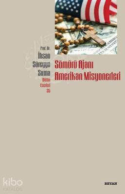 Sömürü Ajanı Amerikan Misyonerleri - Beyan Yayınları