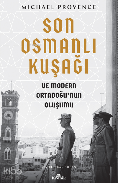 Son Osmanlı Kuşağı ve Modern Ortadoğunun Oluşumu - 2