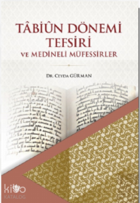 Tabiun Dönemi Tefsiri Ve Medineli Müfessirler - 2