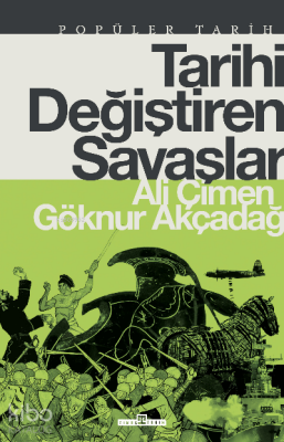 Tarihi Değiştiren Savaşlar - Timaş Tarih