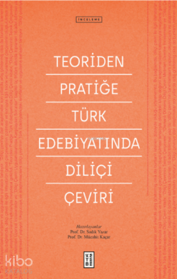 Teoriden Pratiğe Türk Edebiyatında Diliçi Çeviri - 2