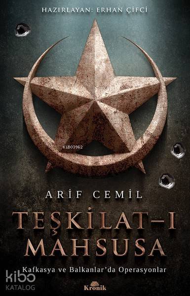 Teşkilat-ı Mahsusa Kafkasya ve Balkanlarda Operasyonlar - 2