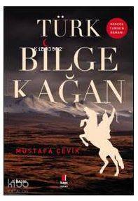 Türk Bilge Kağan Gerçek Tarihin Romanı - 2