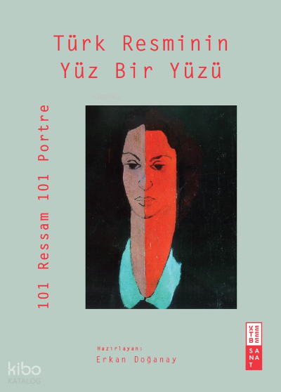 Türk Resminin Yüz Bir Yüzü101 Ressam 101 Portre - 1
