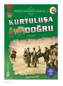 Türkiye Cumhuriyeti Kuruluş 4 - Kurtuluşa Doğru 1921-1923 - 3