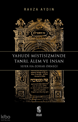 Yahudi Mistisizminde Tanrı, Âlem ve İnsanSefer Ha-Zohar Örneği - 1