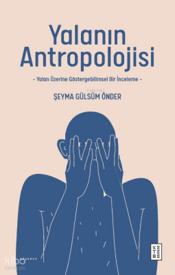 Yalanın AntropolojisiYalan Üzerine Göstergebilimsel Bir İnceleme - 2