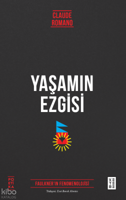 Yaşamın EzgisiFaulkner’ın Fenomenolojisi - Ketebe Yayınları