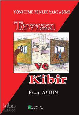Yönetime Benlik Yaklaşımı Tevazu ve Kibir - 2