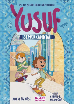 Yusuf Semerkand’da - İslam Şehirlerini Geziyorum - 2